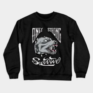 Strong Survive Crewneck Sweatshirt